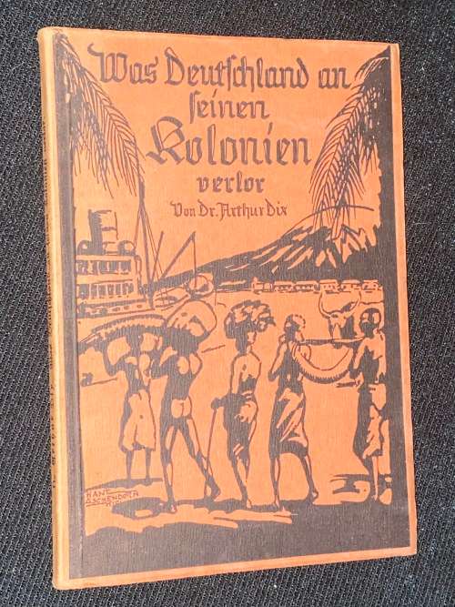 WAS DEUTSCHLAND AN SEINEN KOLONIEN VERLOR VON DR ARTHUR DIX