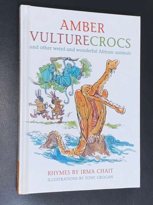 AMBER VULTURE AND OTHER WEIRD AND WONDERFUL AFRICAN ANIMALS RHYMES BY TONY GOGAN