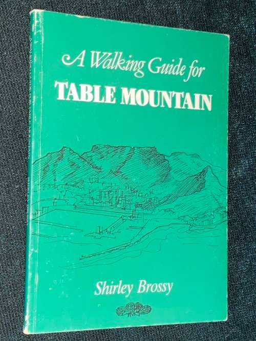 A WALKING GUIDE FOR TABLE MOUNTAIN BY SHIRLEY BROSSY