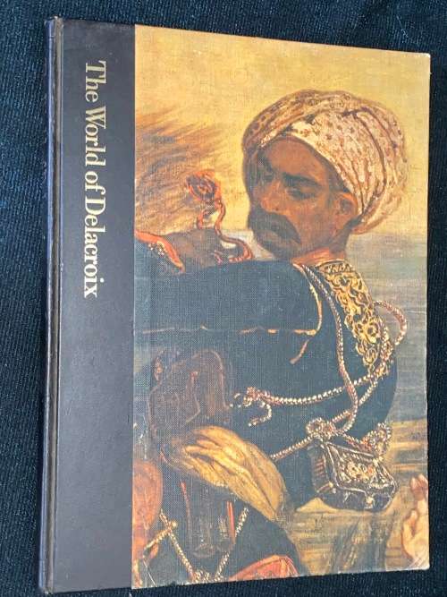 THE WORLD OF DELACROIX TIME LIFE LIBRARY OF ART