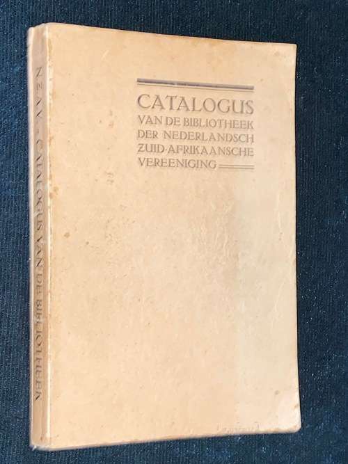 CATALOGUS VAN DE BIBLIOTHEEK DER NEDERLANDSCH ZUID-AFRIKAANSCHE VEREENIGING