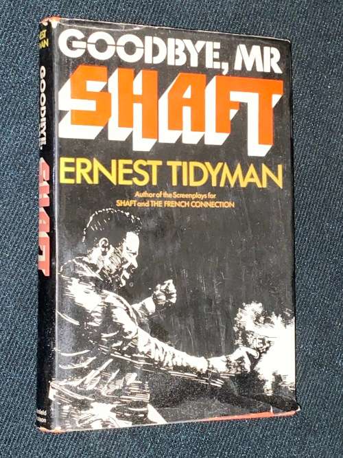 GOODBYE, MR SHAFT BY ERNEST TIDYMAN 1ST UK EDITION 1974