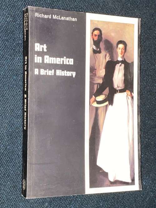 ART IN AMERICA A BRIEF HISTORY BY RICHARD MCLANATHAN
