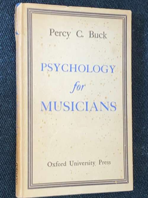 PSYCHOLOGY FOR MUSICIANS BY PERCY C. BUCK