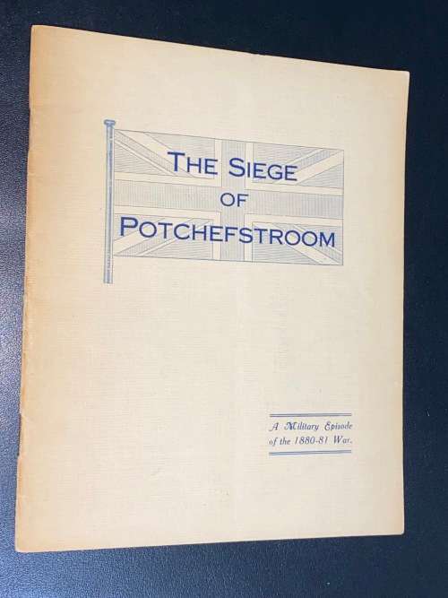 THE SIEGE OF POTCHEFSTROOM A MILITARY EPISODE OF THE 1880-1881 WAR SCARCE BOOKLET