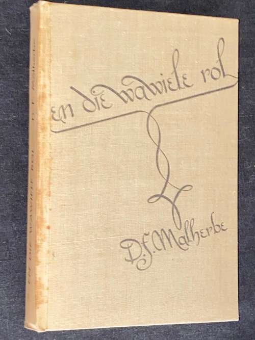 EN DIE WAWIELE ROL DEUR D.F. MALHERBE SIGNED