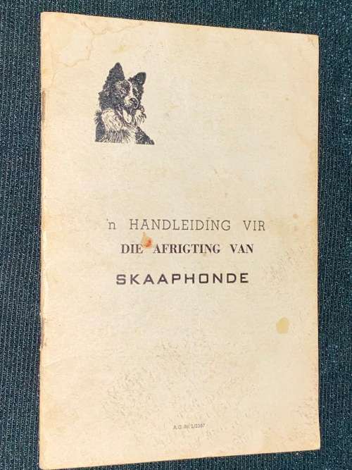 A GUIDE TO TRAINING OF SHEEP DOGS / `N HANDELEIDING VIR DIE AFRIGTING VAN SKAAPHONDE