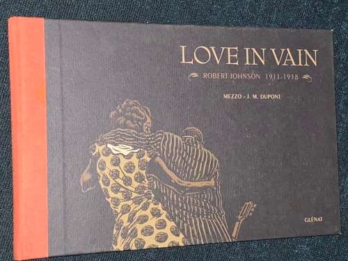 LOVE IN VAIN ROBERT JOHNSON 1911-1938 MEZZO J.M. DUPONT