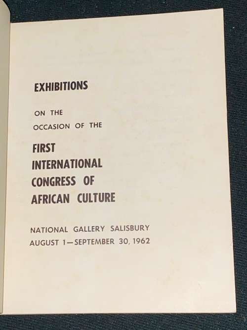 FIRST INTERNATIONAL CONGRESS OF AFRICAN CULTURE NATIONAL GALLERY SALISBURY  AUGUST 1 - SEPTEMBER 30
