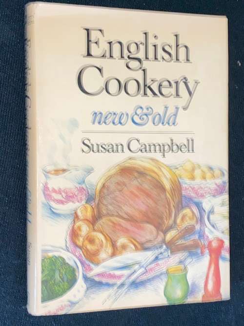 ENGLISH COOKERY NEW & OLD BY SUSAN CAMPBELL