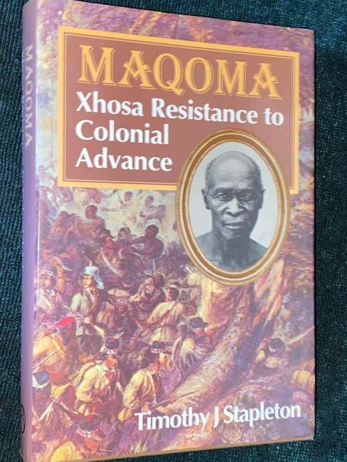 MAQOMA XHOSA RESISTANCE TO COLONIAL ADVANCE BY TIMOTHY J. STAPLETON