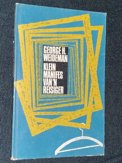 KLEIN MANIFES VAN `N REISIGER DEUR GEORG H. WEIDEMAN