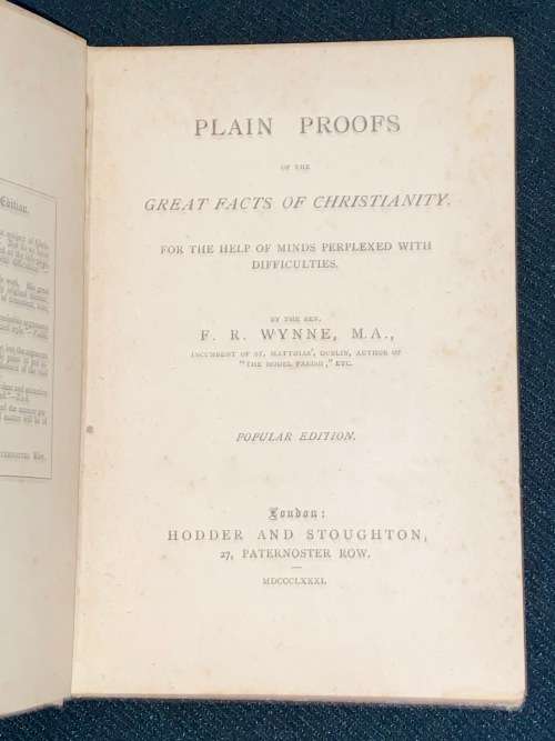 PLAIN PROOFS OF THE GREAT FACTS OF CHRISTIANITY BY THE REV. F.R. WYNNE 1881