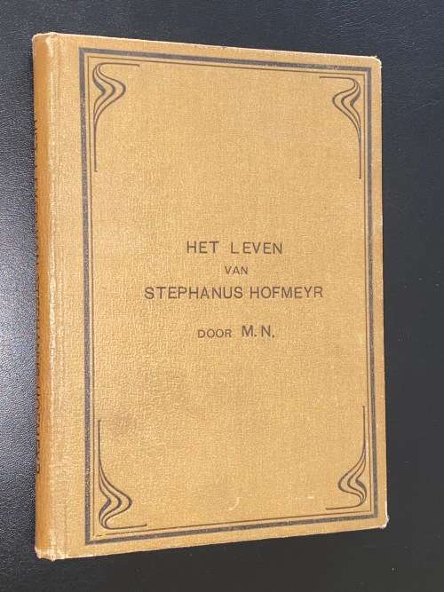HET LEVEN VAN STEPHANUS HOFMEYR ZENDELING TO ZOUTPANSBERG DOOR M.N. 1907