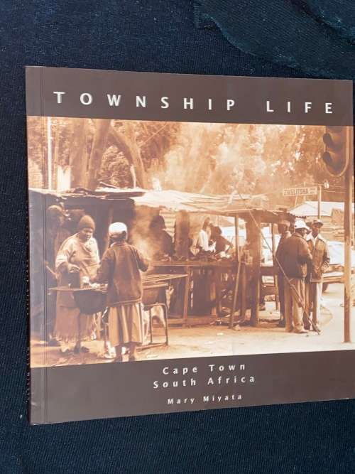 TOWNSHIP LIFE CAPE TOWN SOUTH AFRICA BY MARY MIYATA