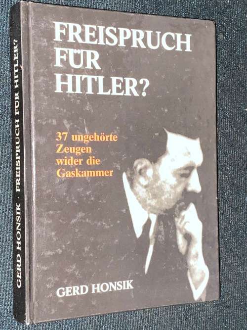 FREISPRUCH FUR HITLER 37 UNGEHORTE ZEUGEN WIDER DIE GASKAMMER GER HONSIK