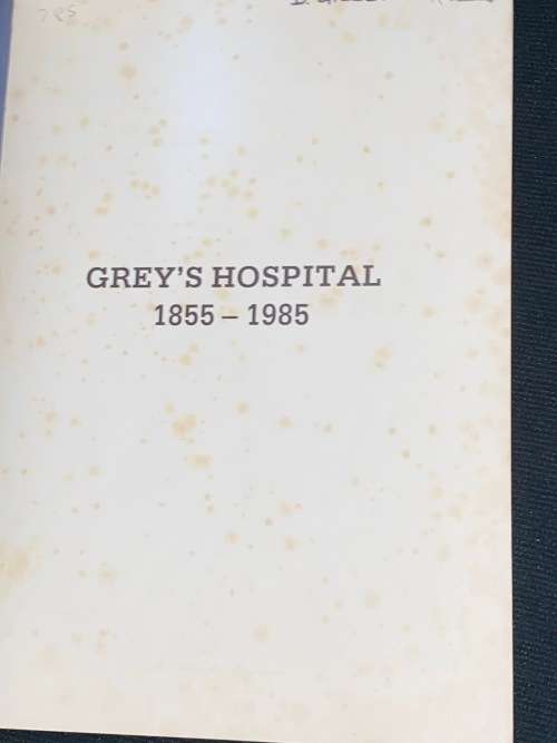 GREY`S HOSPITAL PIETERMARITZBURG 1855 - 1985 COMMEMORATIVE BROCHURE