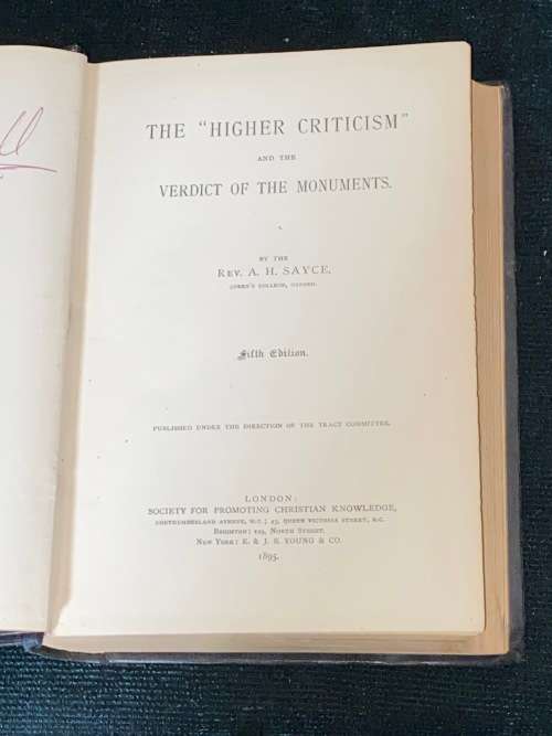 THE HIGHER CRITICISM AND THE VERDICT OF THE MONUMENTS BY REV A.H. SAYCE 1895