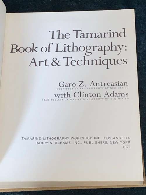 THE TAMARIND BOOK OF LITHOGRAPHY ART & TECHNIQUES BY GARO Z. ANTREASIAN. WITH CLINTON ADAMS