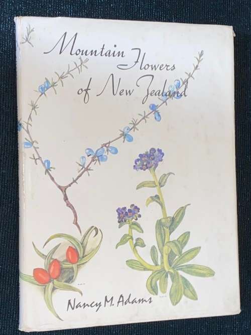MOUNTAIN FLOWERS OF NEW ZEALAND BY NANCY M. ADAMS