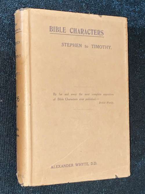 BIBLE CHARACTERS STEPHEN TO TIMOTHY BY ALEXANDER WHYTE