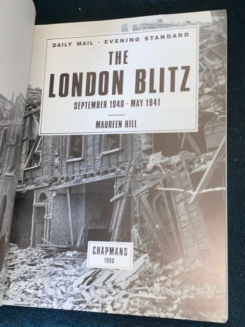 THE LONDON BLITZ SEPTEMBER 1940 - MAY 1941 BY MAUREEN HILL BY DAILY MAIL - EVENING STANDARD