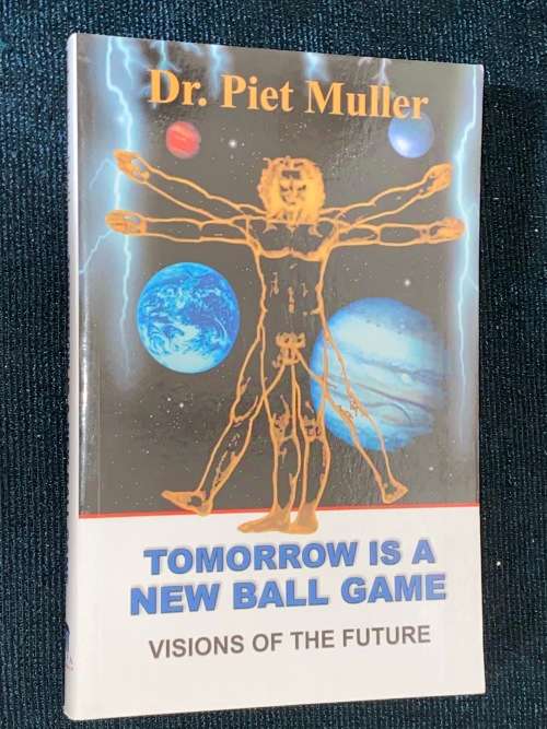 TOMORROW IS A NEW BALL GAME VISIONS OF THE FUTURE BY DR. PIET MULLER
