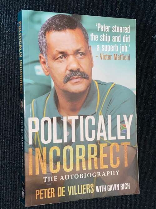 POLITICALLY INCORRECT THE AUTOBIOGRAPHY OF PETER DE VILLIERS