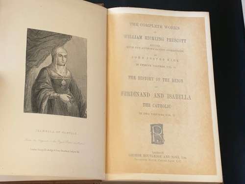 HISTORY OF THE REIGN OF FERDINAND AND ISABELLA THE CATHOLIC IN TWO VOLUMES WILLIAM HICKLING PRESCOTT