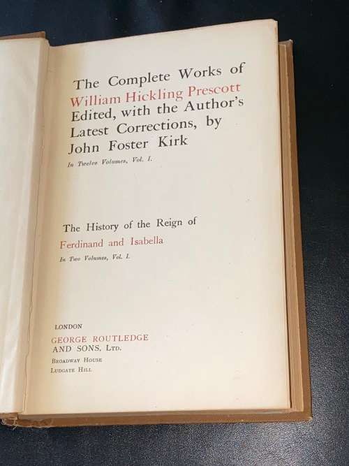 HISTORY OF THE REIGN OF FERDINAND AND ISABELLA THE CATHOLIC IN TWO VOLUMES WILLIAM HICKLING PRESCOTT