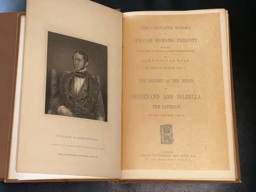HISTORY OF THE REIGN OF FERDINAND AND ISABELLA THE CATHOLIC IN TWO VOLUMES WILLIAM HICKLING PRESCOTT