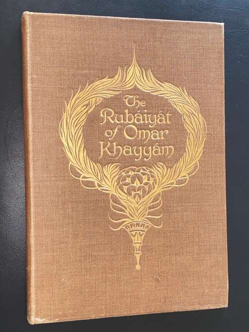 THE RUBAIYAT OF OMAR KHAYAM RENDERED INTO ENGLISH VERSE BY EDWARD FITZGERALD NO DATE