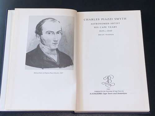 CHARLES PIAZZI SMYTH ASTRONOMER - ARTIST HIS CAPE YEARS 1835-1845 BY BRIAN WARNER