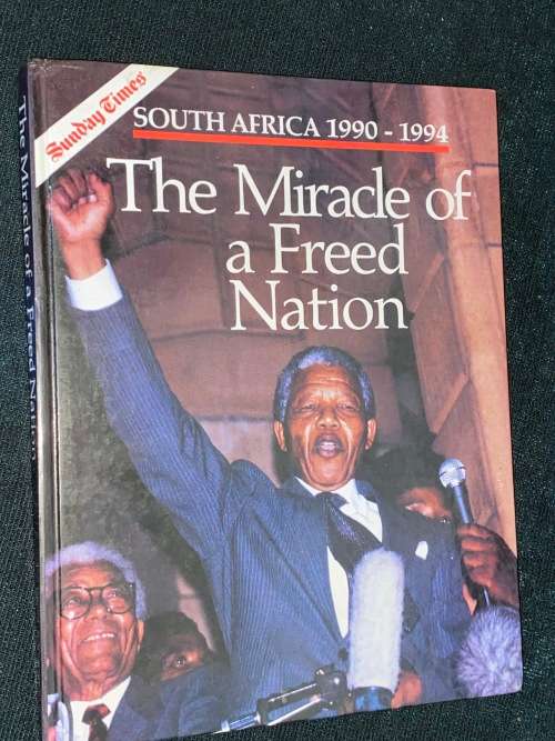 SUNDAY TIMES THE MIRACLE OF A FREED NATION SOUTH AFRICA 1990-1994