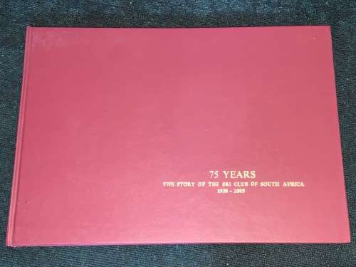 75 YEARS OF THE SKI CLUB OF SOUTH AFRICA 1930 - 2005