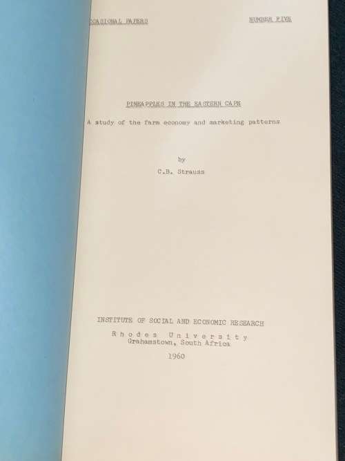 INSTITUTE OF SOCIAL AND ECONOMIC RESEARCH PINEAPPLES IN THE EASTERN CAPE BY C.B. STRAUSS