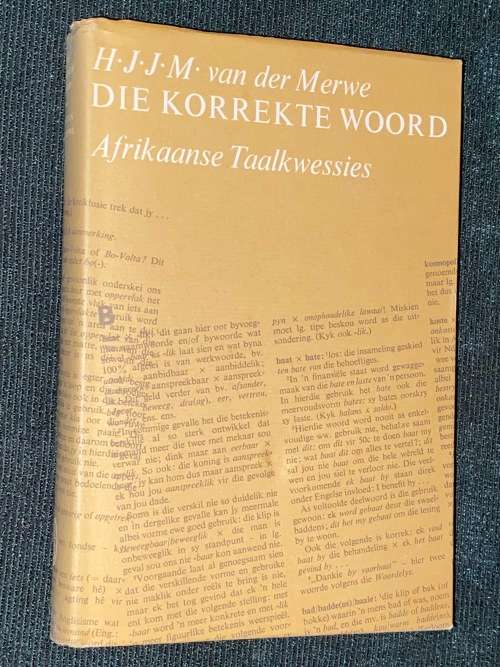 DIE KORREKTE WOORD AFRIKAANSE TAALKWESSIES DEUR H.J.J.M VAN DER MERWE