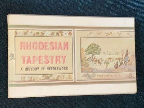 RHODESIAN TAPESTRY A HISTORY IN NEEDLEWORK