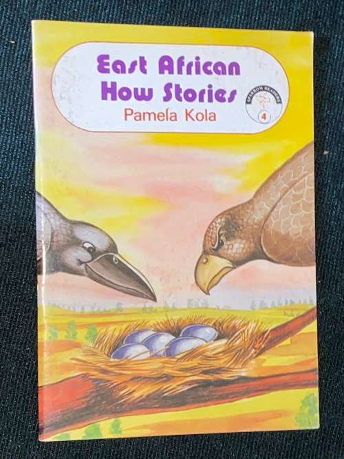 EAST AFRICAN HOW STORIES BY PAMELA KOLA