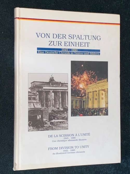 VON DER SPALTUNG ZUR EINHEIT 1945-1990 EINE DEUTSCH CHRONIK IN TEXTEN UND BILDERN