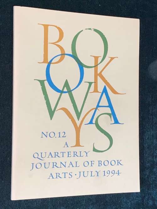 BOOKWAYS A QUARTERLY JOURNAL OF THE BOOK ARTS NO.12