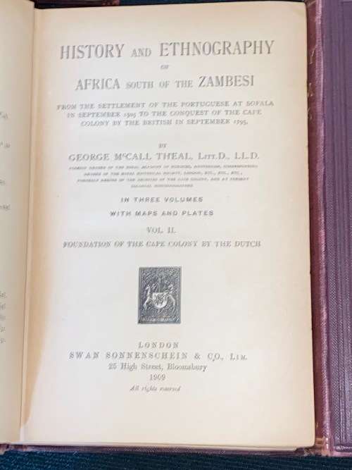 HISTORY AND ETHNOGRAPHY OF AFRICA SOUTH OF THE ZAMBESI BY GEORGE MCCALL THEAL IN THREE VOLUMES
