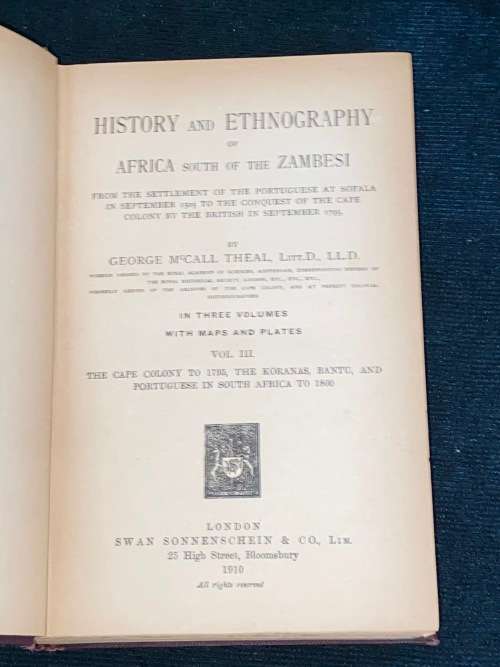 HISTORY AND ETHNOGRAPHY OF AFRICA SOUTH OF THE ZAMBESI BY GEORGE MCCALL THEAL IN THREE VOLUMES
