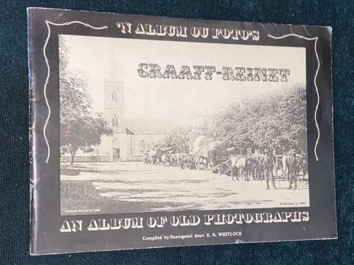 GRAAFF-REINET AN ALBUM OF OLD PHOTOGRAPHS COMPILED BY E.S. WHITLOCK