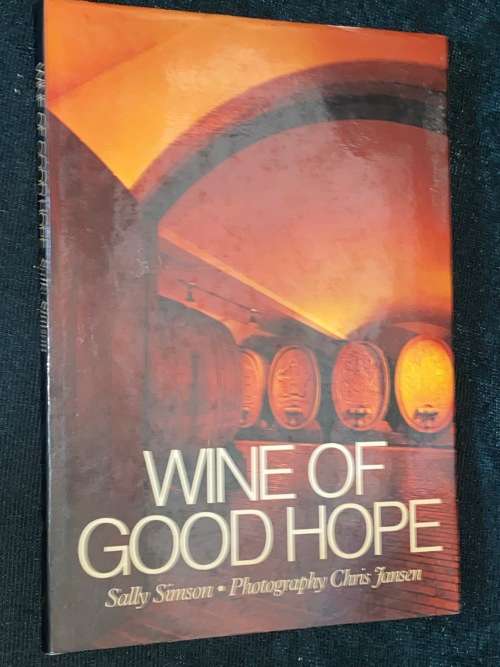 WINE OF GOOD HOPE BY SALLY SIMSON AND PHOTOGRAPHY BY CHRIS JANSEN