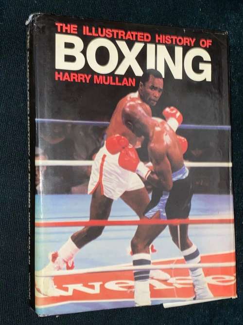 THE ILLUSTRATED HISTORY OF BOXING BY HARRY MULLAN