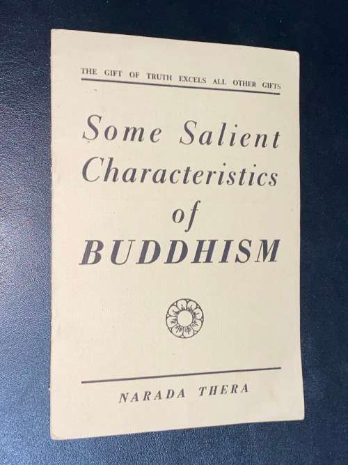 SOME SALIENT CHARACTERISTICS OF BUDDHISM -  NARADA THERA