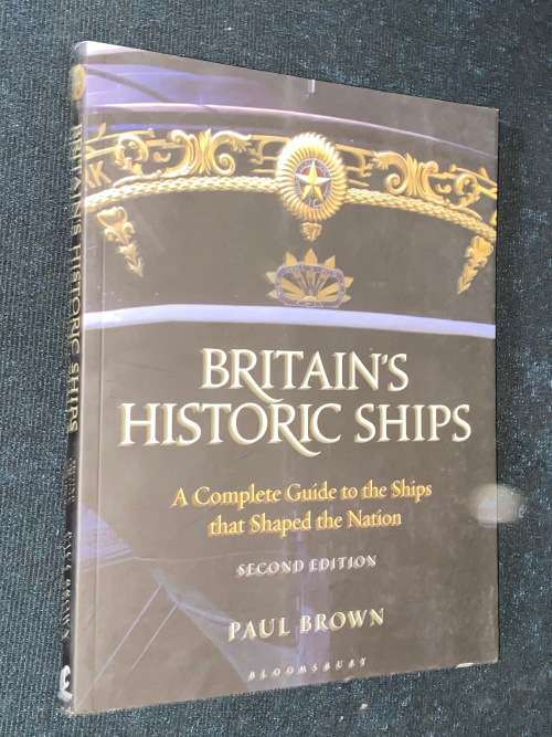 BRITAIN`S HISTORIC SHIPS BY PAUL BROWN