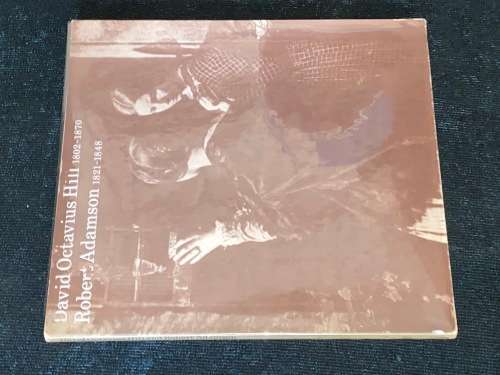 A CENTENARY EXHIBITION OF THE WORK OF DAVID OCTAVIUS HILL AND ROCERT ADAMSON