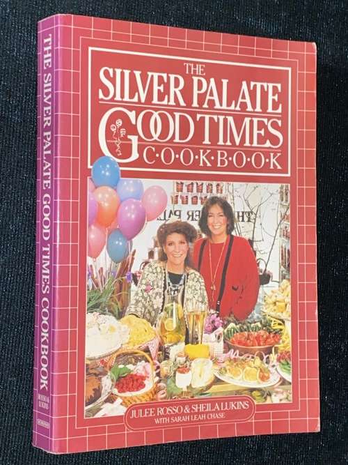 THE SILVER PLATE GOOD TIMES COOK BOOK BY JULEE ROSSO & SHEILA LUKINS